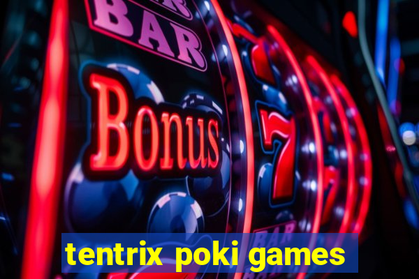 tentrix poki games